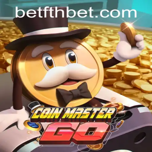 Exploring the World of CoinMasterGO and Fthbet: A Detailed Guide