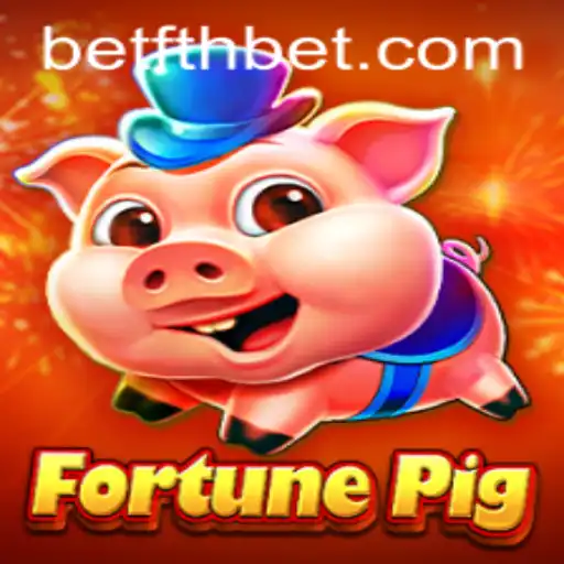 Exploring the Thrills of FortunePig: A FTHBET Adventure