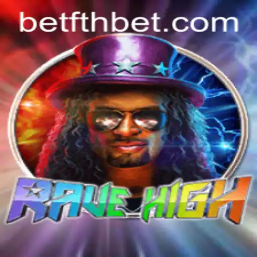 RaveHigh: Unleash the Thrill of Futuristic Gaming with Fthbet